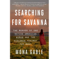 Searching for Savanna: The Murder of One Native American Woman and the Violence Against the Many - Paperback