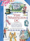 Very Washington DC: A Celebration of the History and Culture of America's Capital City - Hardcover