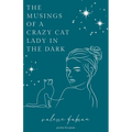 The Musings of a Crazy Cat Lady in the Dark - Paperback