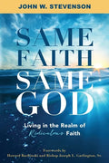 Same Faith, Same God - Living In The Realm of Ridiculous Faith - Paperback