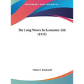 The Long Waves In Economic Life (1935) - Hardcover