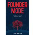 Founder Mode: Leading with Resilience, Vision, and Purpose - Paperback