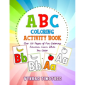 ABC Coloring Book: Over a100 pages of fun coloring activities. Learn while you color. - Paperback