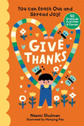 Give Thanks: You Can Reach Out and Spread Joy! 50 Gratitude Activities & Games - Hardcover