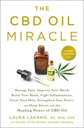 The CBD Oil Miracle: Manage Pain, Improve Your Mood, Boost Your Brain, Fight Inflammation, Clear Your Skin, Strengthen Your Heart, and Sleep Better wi - Paperback