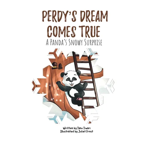 Perdy's Dream Comes True: A Panda's Snowy Surprise (A story of hope and triumph with visualization activity for 2-6 year old preschool and kinde - Hardcover