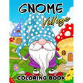 Gnome Village coloring book: Explore the Magical World of Gnomes in this Coloring Book - Paperback