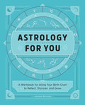 Astrology for You: A Workbook for Using Your Birth Chart to Reflect, Discover, and Grow - Paperback