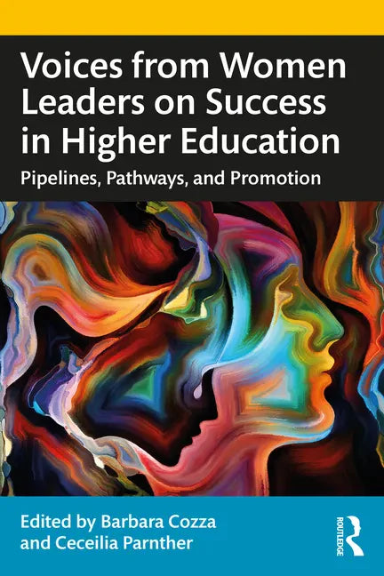 Voices from Women Leaders on Success in Higher Education: Pipelines, Pathways, and Promotion - Paperback