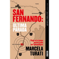 San Fernando. Última Parada: Viaje Al Crimen Autorizado En Tamaulipas (Premio Javier Valdez Cárdenas) (Spanish Edition) - Paperback