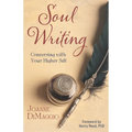 Soul Writing: Conversing with Your Higher Self - Paperback