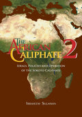 The African Caliphate 2: Ideals, Policies and Operation of the Sokoto Caliphate - Paperback