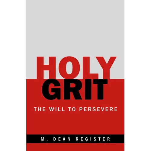 Holy Grit: The Will to Persevere - Paperback