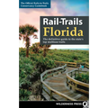 Rail-Trails Florida: The Definitive Guide to the State's Top Multiuse Trails - Hardcover