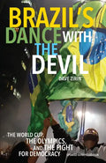 Brazil's Dance with the Devil: The World Cup, the Olympics, and the Fight for Democracy - Paperback