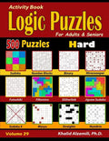 Activity Book: Logic Puzzles for Adults & Seniors: 500 Hard Puzzles (Sudoku - Fillomino - Straights - Futoshiki - Binary - Slitherlin - Paperback