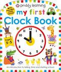 Priddy Learning: My First Clock Book: An Introduction to Telling Time and Starting School - Board Book