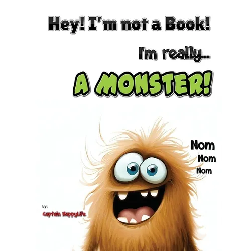 Hey! I'm not a Book! I'm really... a Monster! - Hardcover
