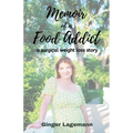 Memoir of a Food Addict: a surgical weight loss story - Paperback