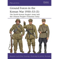 Ground Forces in the Korean War 1950-53 (1): The North Korean People's Army and the Chinese People's Volunteer Army - Paperback