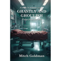 Ghastly and Ghoulish Tales from the ER: A Saga in Sixteen Parts - Paperback