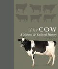 The Cow: A Natural and Cultural History - Hardcover