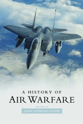 A History of Air Warfare - Hardcover