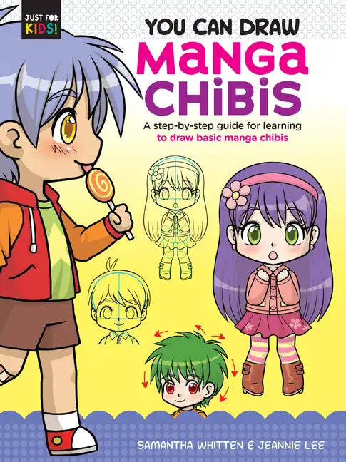 You Can Draw Manga Chibis: A Step-By-Step Guide for Learning to Draw Basic Manga Chibis - Paperback