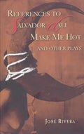 References to Salvador Dali Make Me Hot: And Other Plays - Paperback