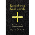 Remembering Ron Lewinski: Remembrances of a Pastor, Priest, and Man - Paperback