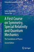 A First Course on Symmetry, Special Relativity and Quantum Mechanics: The Foundations of Physics - Paperback