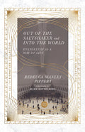 Out of the Saltshaker and Into the World: Evangelism as a Way of Life - Paperback