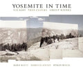 Yosemite in Time: Ice Ages, Tree Clocks, Ghost Rivers - Paperback