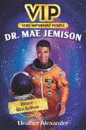 Vip: Dr. Mae Jemison: Brave Rocketeer - Paperback