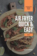 Air Fryer Quick and Easy Vol.2: A non-cook's big book of easy recipes - Paperback