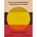 The Contemporary African Kitchen: Home Cooking Recipes from the Leading Chefs of Africa - Hardcover