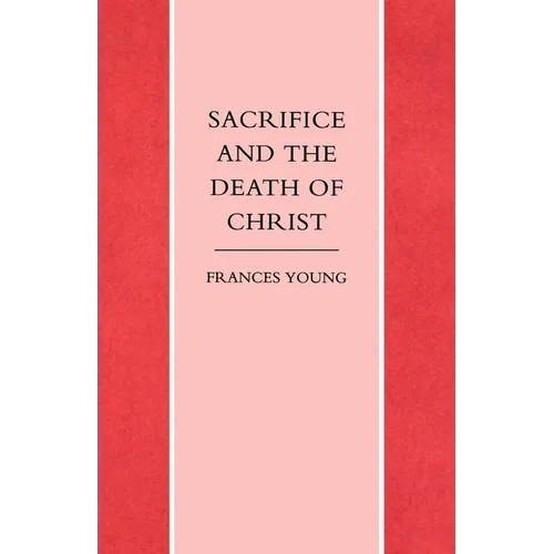 Sacrifice and the Death of Christ - Paperback