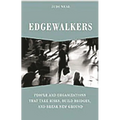 Edgewalkers: People and Organizations That Take Risks, Build Bridges, and Break New Ground - Hardcover