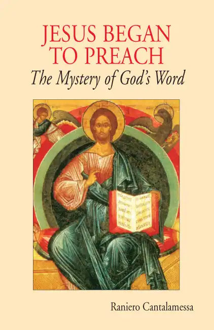 Jesus Began to Preach: The Mystery of God's Word - Paperback