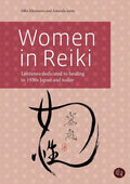 Women in Reiki: Lifetimes dedicated to healing in 1930s Japan and today - Paperback