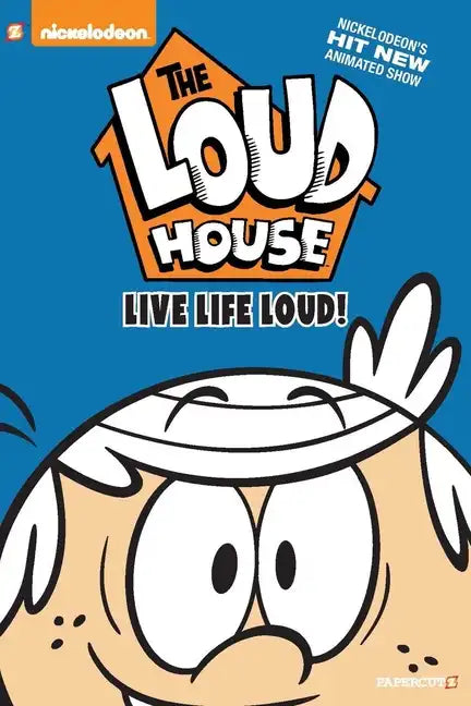The Loud House #3: Live Life Loud - Paperback