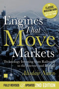 Engines That Move Markets: Technology Investing from Railroads to the Internet and Beyond - Hardcover