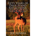 Fifty Years of Deer-Stand Reflections: A Memoir of a Michigan Master Deer Hunter - Paperback
