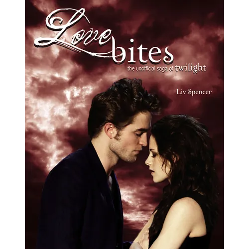 Love Bites: The Unofficial Saga of Twilight - Paperback