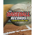 Pro Baseball Records: A Guide for Every Fan - Paperback