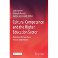 Cultural Competence and the Higher Education Sector: Australian Perspectives, Policies and Practice - Paperback
