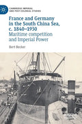 France and Germany in the South China Sea, C. 1840-1930: Maritime Competition and Imperial Power - Hardcover