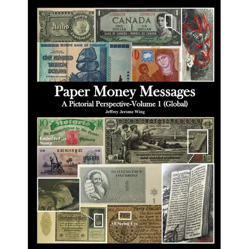 Paper Money Messages: A Pictorial Perspective - Volume 1 (Global) - Paperback