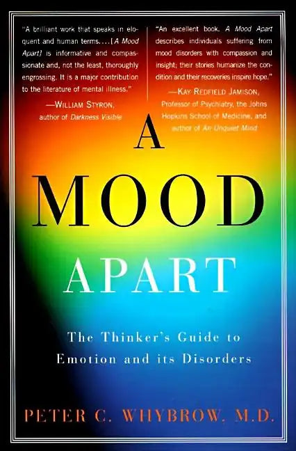 A Mood Apart: The Thinker's Guide to Emotion and Its Disorders - Paperback