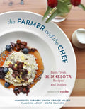The Farmer and the Chef: Farm Fresh Minnesota Recipes and Stories - Hardcover